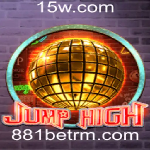 Descubra o Mundo Empolgante de JumpHigh com 881bet
